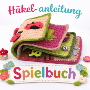 Häkelanleitung Spielbuch "Garten"